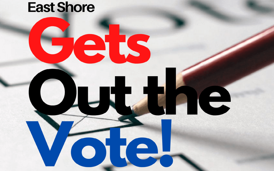 East Shore Gets Out the Vote – Update October 2020